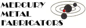 mercury metal fabrication ltd|MERCURY METAL FABRICATIONS LTD .